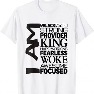 I Am A Black Father 2022 Shirt