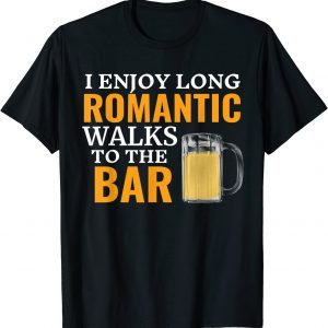 I Enjoy Long Romantic Walks To The Bar Pub Beer Bartender 2022 Shirt