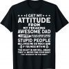 I Get My Attitude From My Freaking Awesome Dad 2022 Shirt