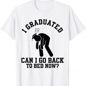 I Graduated College Grad Graduation High School 2022 Shirt