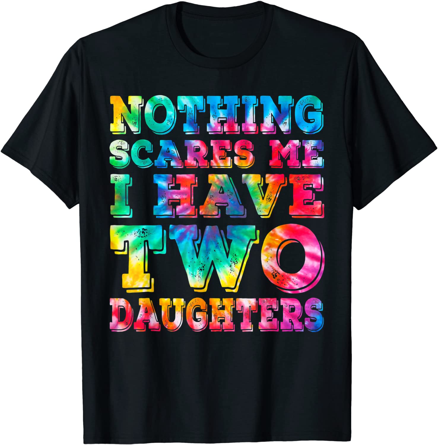 I Have Two Daughters Tie Dye Father's Day 2022 Shirt - Teeducks