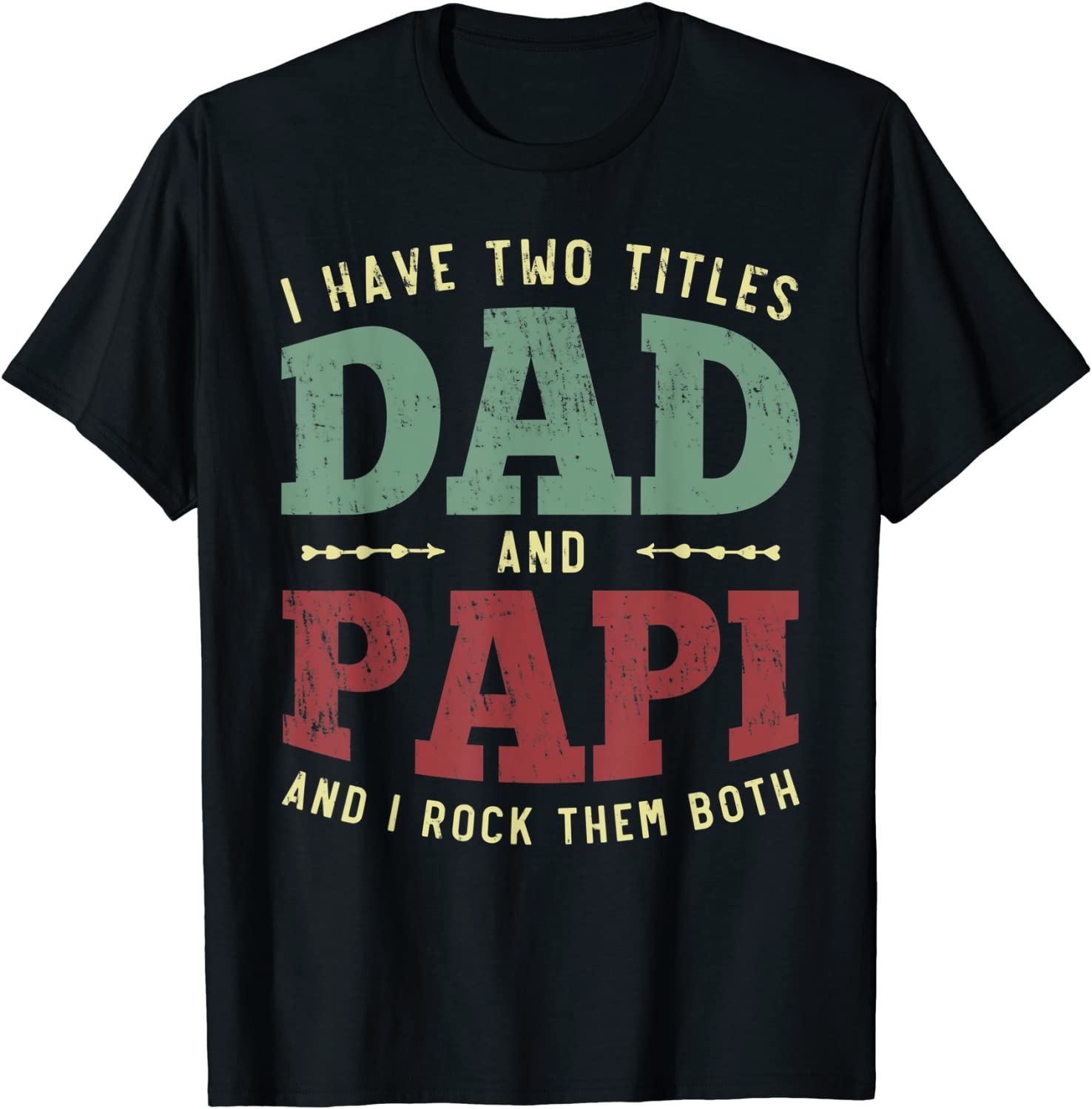 I Have Two Titles Dad And Papi vintage Fathers Day Tee Shirt