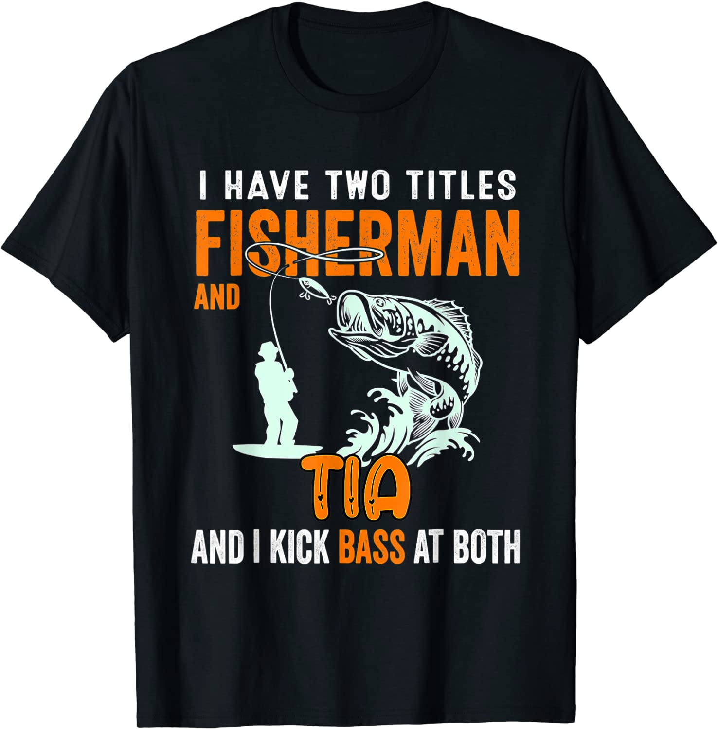 I Have Two Titles Fisherman Dad Bass Fishing Fathers Day 2022 Shirt