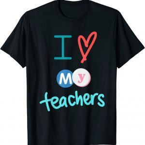 I Heart My Teachers I Love My Teachers Graduation 2022 Shirt