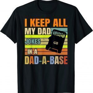 I Keep All My Dad Jokes In A Dad-A-Base Vintage Father Daddy Classic Shirt