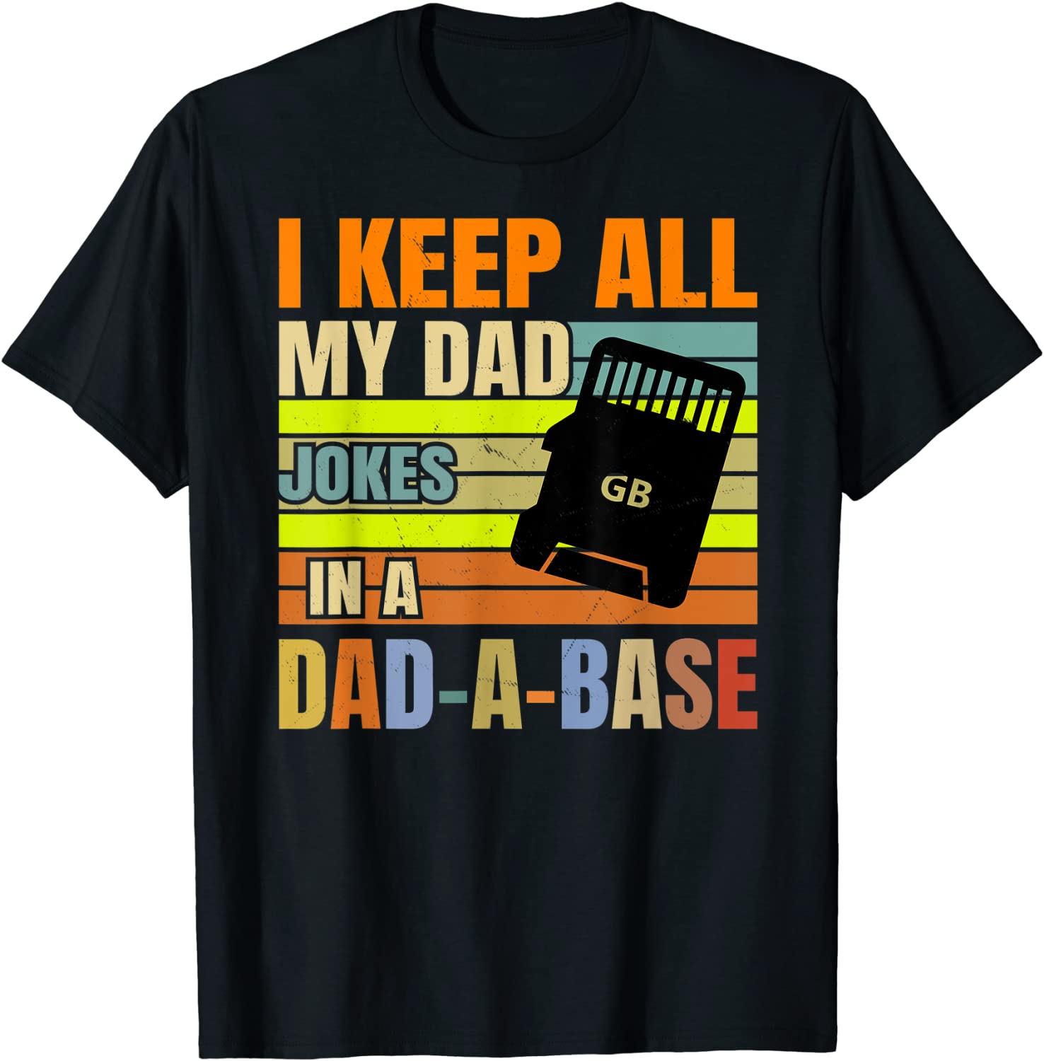 I Keep All My Dad Jokes In A Dad-A-Base Vintage Father Daddy Classic Shirt