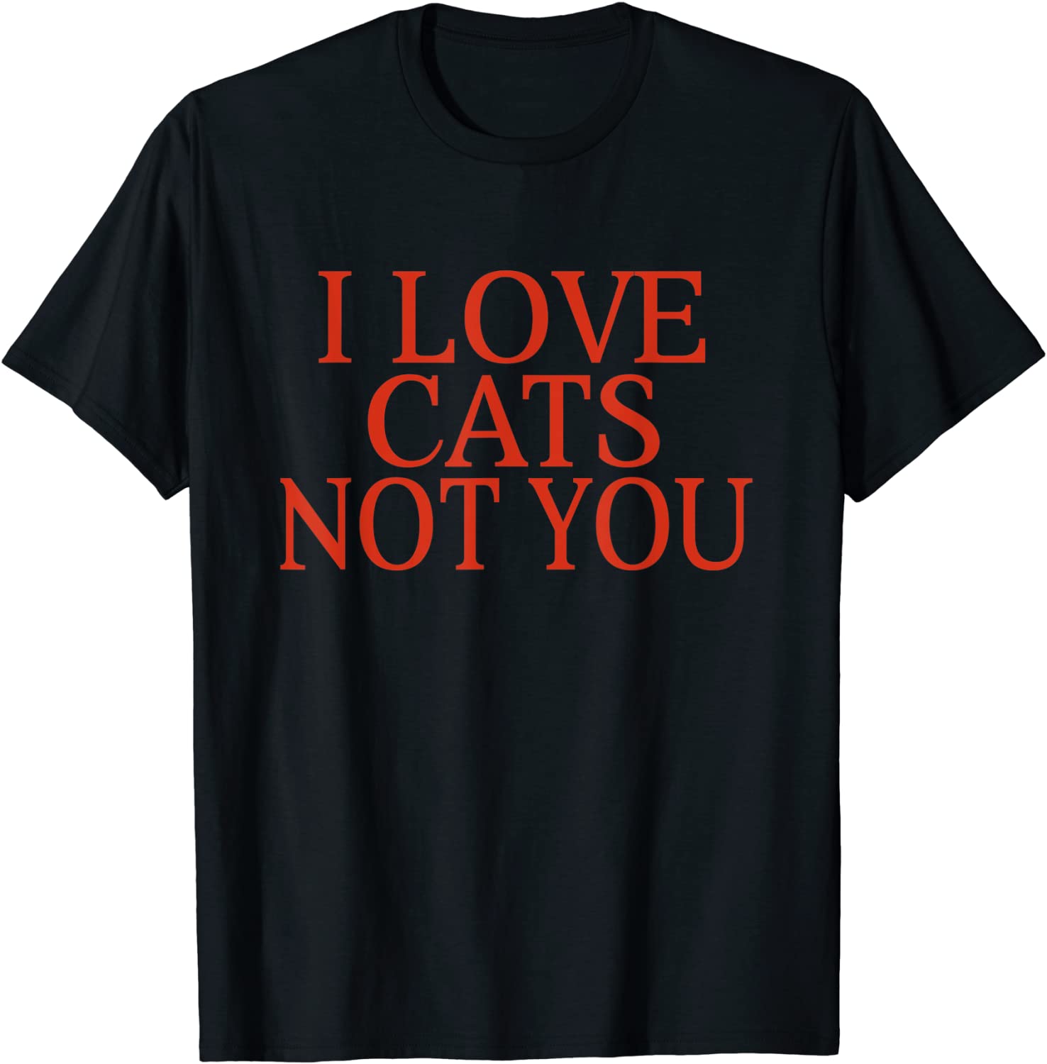 I Love Cats Not You 2022 Shirt