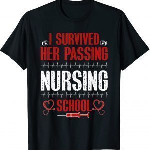 I Survived Her Passing Nursing School Nurse Graduation 2022 Shirt