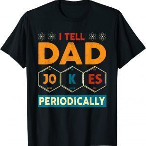 I Tell Dad Jokes Periodically Vintage Fathers Day 2022 Shirt
