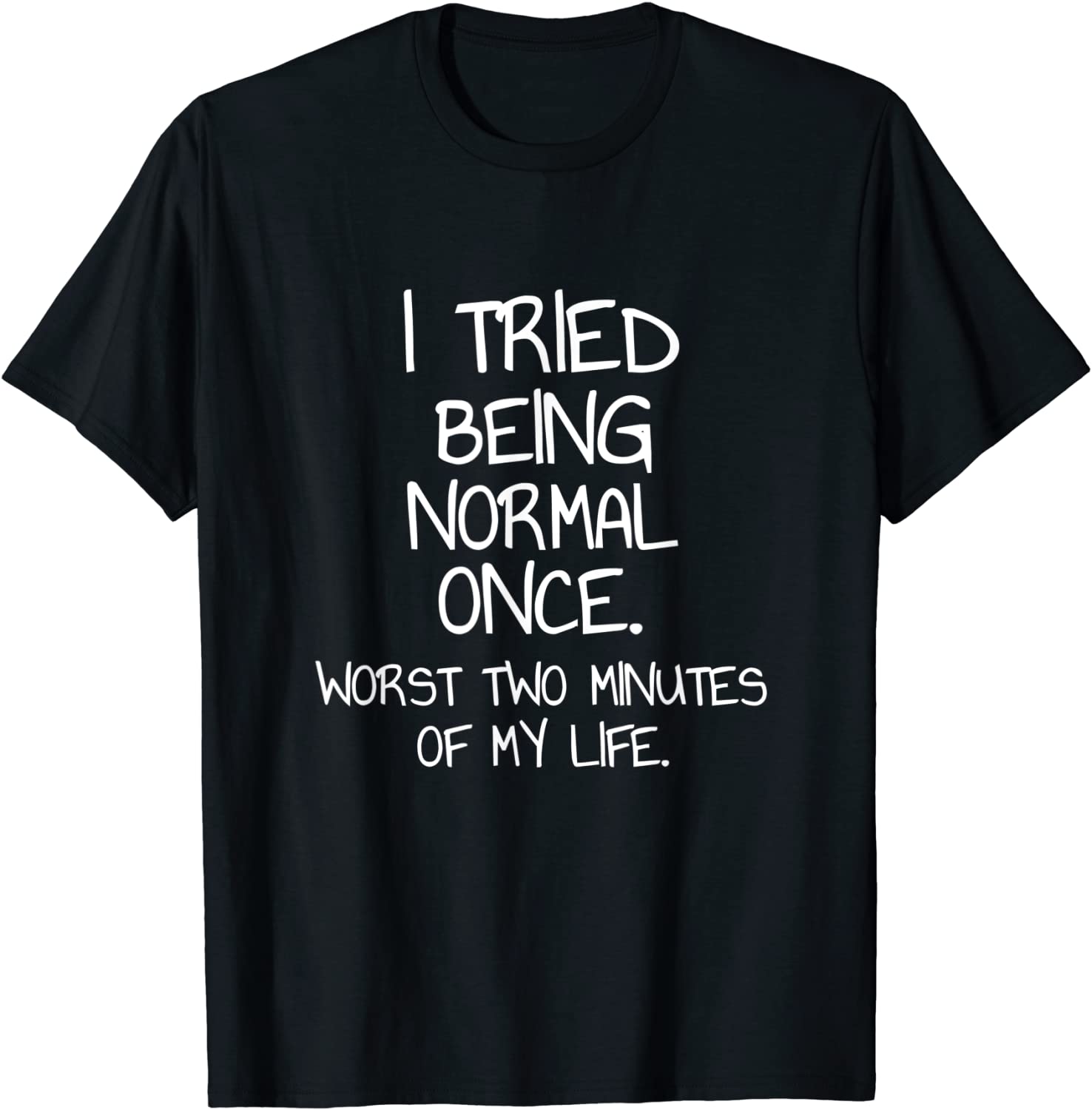 I Tried Being Normal Once 2022 Shirt