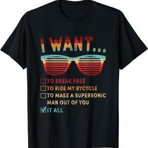 I Want To Break Free To Ride My Bicycle 2022 Shirt