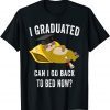I graduated can I go back to bed now Sloth Graduation T-Shirt