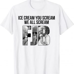 Ice Cream You Scream We All Scream Biden T-Shirt