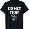 I'd Hit That - Bowling Match Classic Shirt