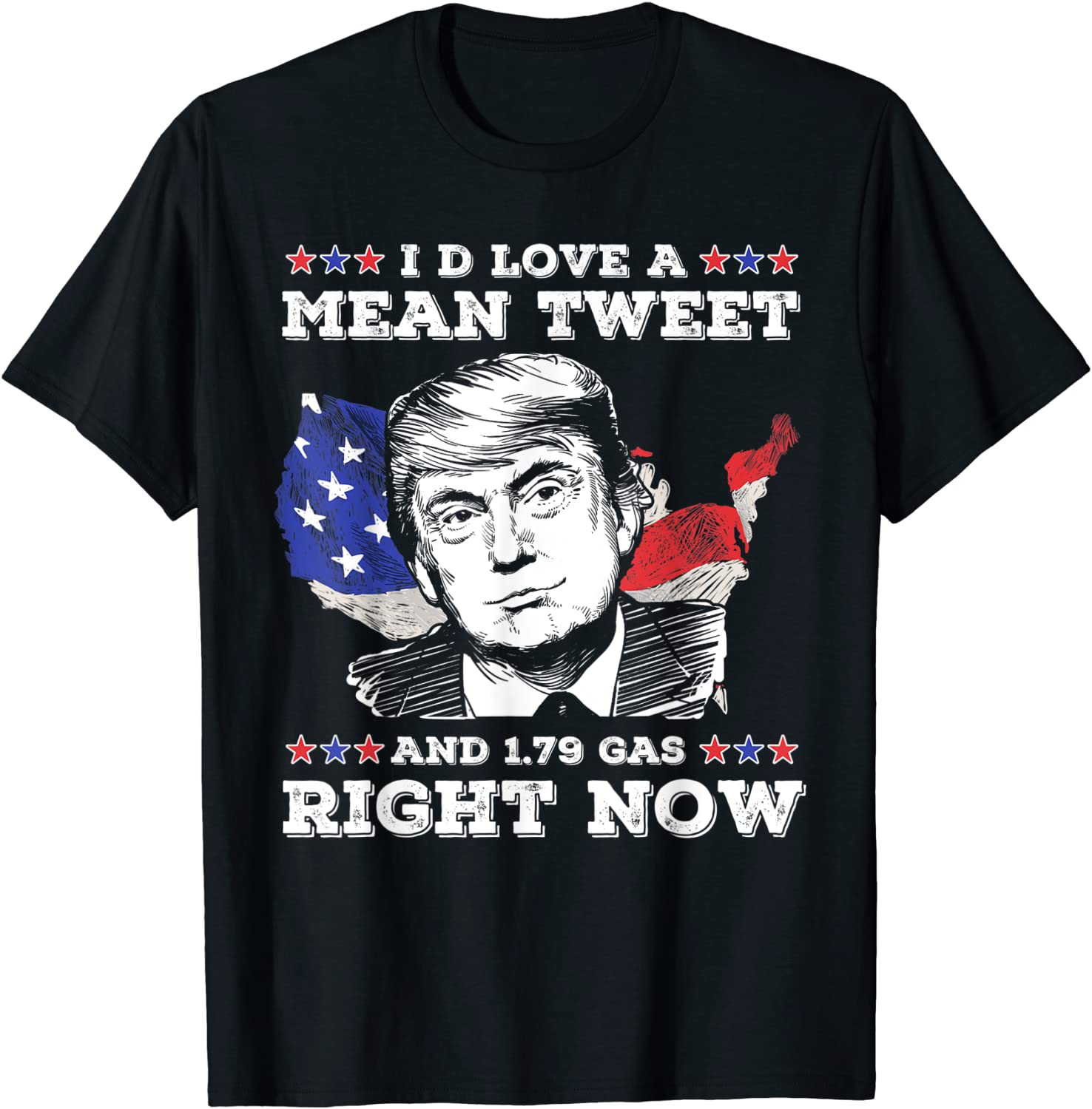 I'd Love A Mean Tweet And 1.79 Gas Right Now Trump 2022 Shirt