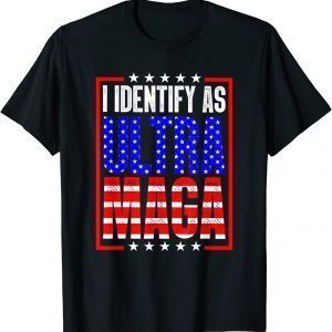 Identify As Ultra Maga - Ultra Maga Trump 2024 T-Shirt