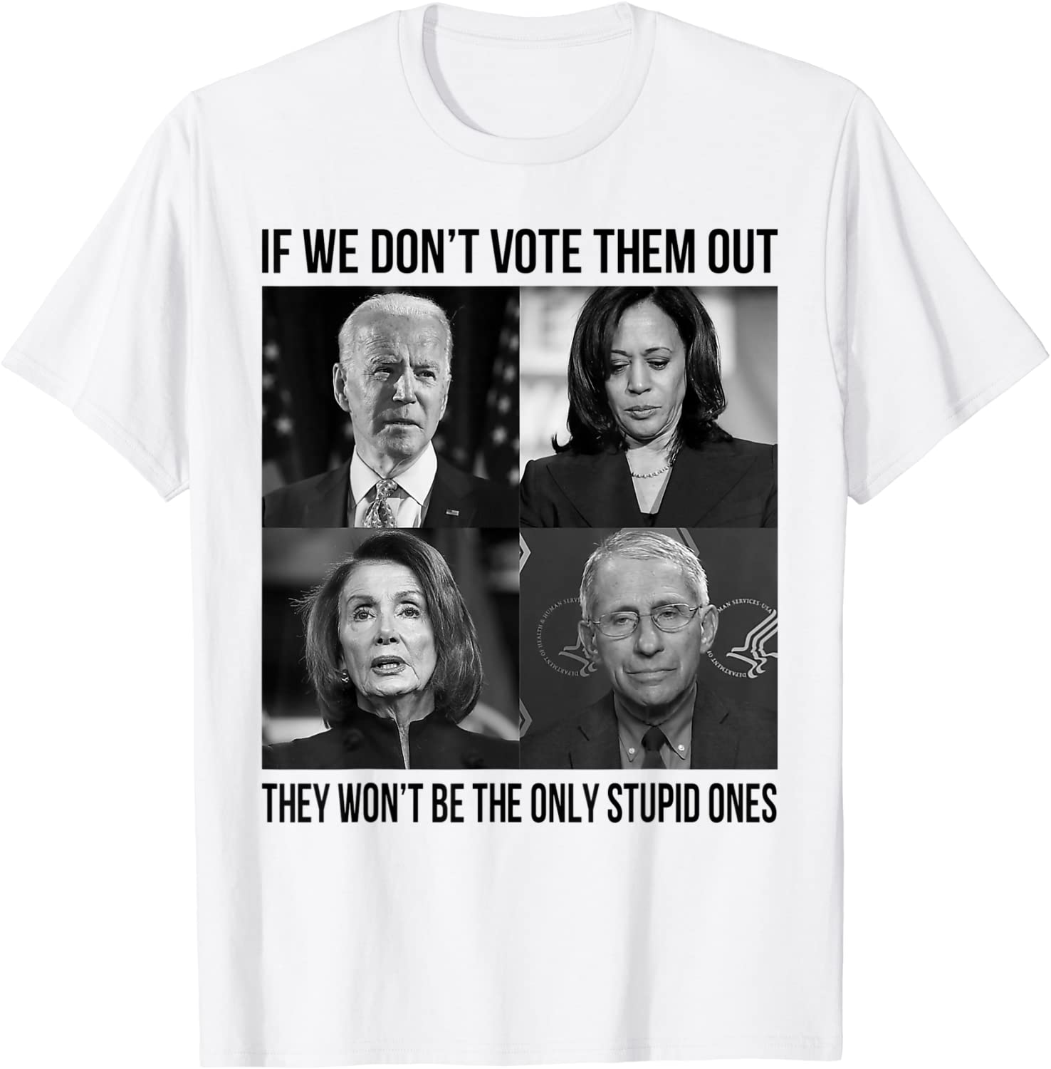 If We Don't Vote Them Out They Wont Be The Only Stupid Ones 2022 T-Shirt