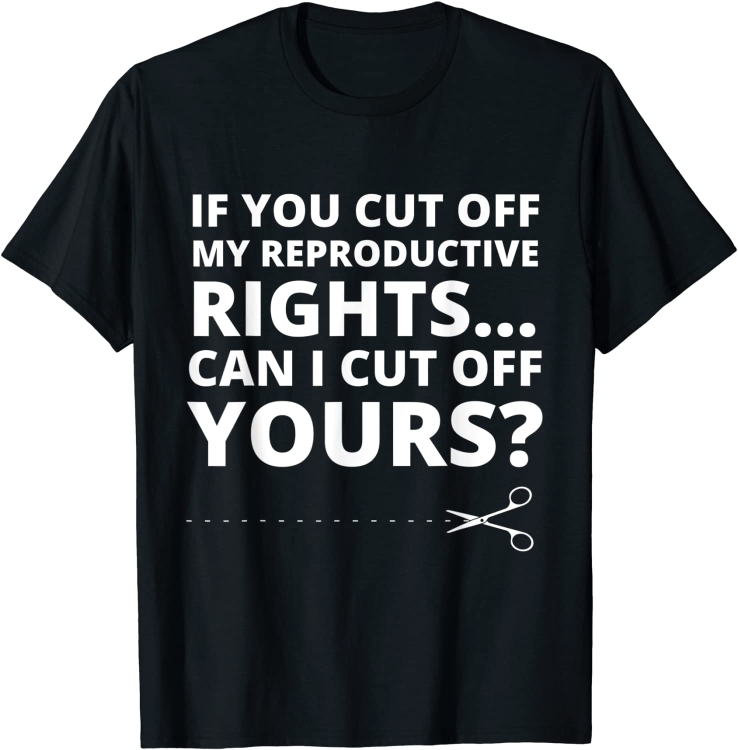 if-you-cut-off-my-reproductive-rights-can-i-cut-off-yours-2022-shirt