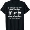 If You See Me Out There Like This 2022 Shirt