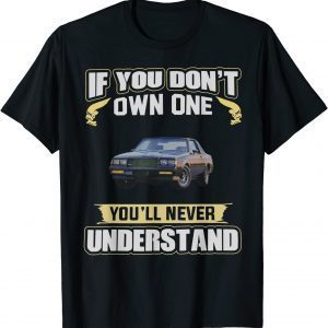 If you don't own one You'll never understand Classic Shirt