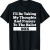 I'll Be Taking My Thoughts And Prayer To The Ballot Box 2022 Shirt