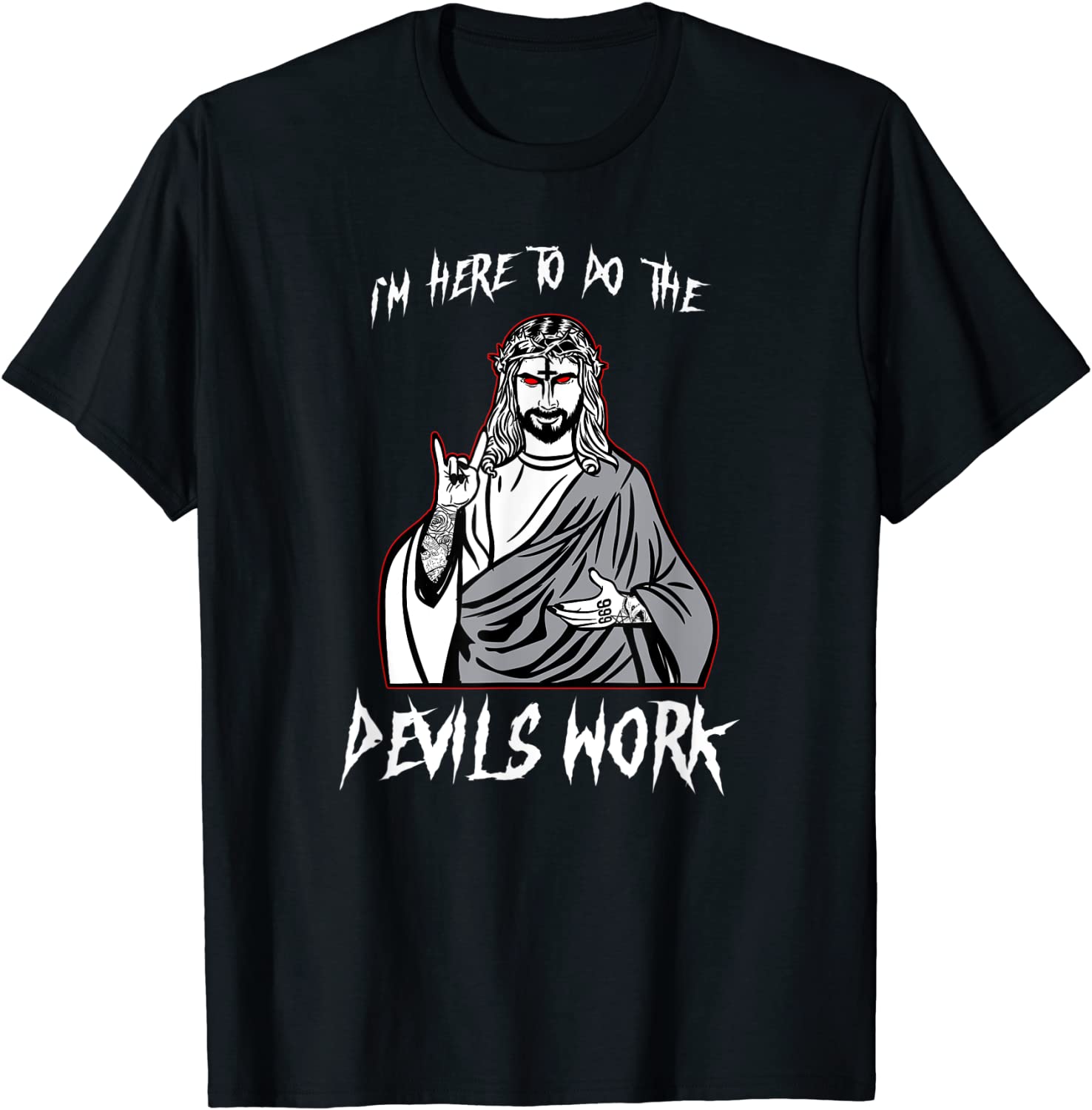 I'm Here To Do The Devils Work I Satanic Jesus 2022 Shirt