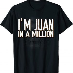 I'm Juan In A Million Spanish Name Pun Cinco De Mayo 2022 Shirt