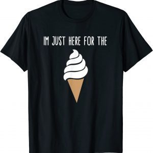 I'm Just Here For The Ice Cream Meme Cute Vanilla Soft Serve 2022 Shirt