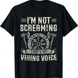 I'm Not Screaming That's My Viking Voice Axe T-Shirt