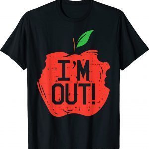 I'm Out Apple Last Day Of School Kindergarten Teacher T-Shirt