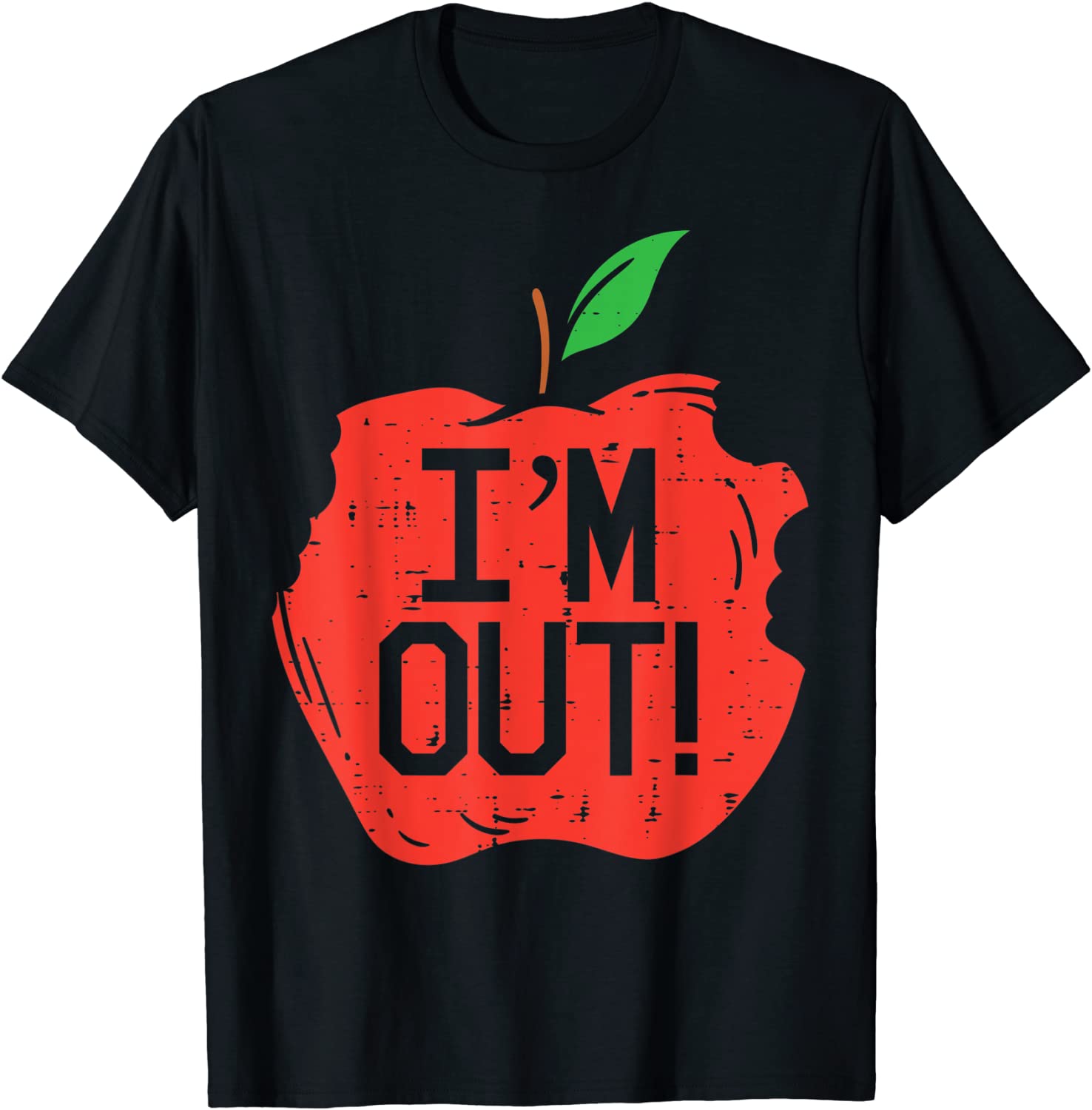 I'm Out Apple Last Day Of School Kindergarten Teacher T-Shirt
