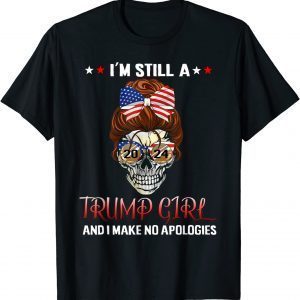 I'm Still A Trump Girl 4th July MAGA Trump Messy Bun 2022 Shirt