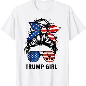 I'm Still A Trump Girl Trump 2024 Messy Bun My President 2022 Shirt