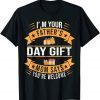 I'm Your Father's Day Gift Mom Says You're Welcome 2022 Shirt