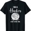 I'm a Hooker in my spare time Classic Shirt
