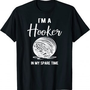 I'm a Hooker in my spare time Classic Shirt