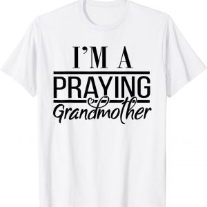 I'm a Praying Grandmother 2022 Shirt
