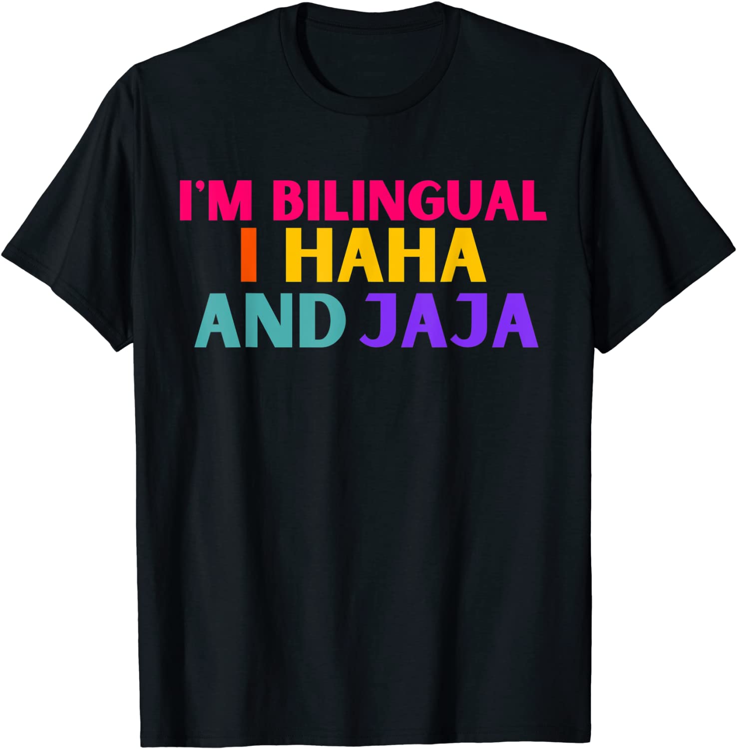 Im bilingual I haha and jaja Spanish Spanglish Teacher 2022 Shirt