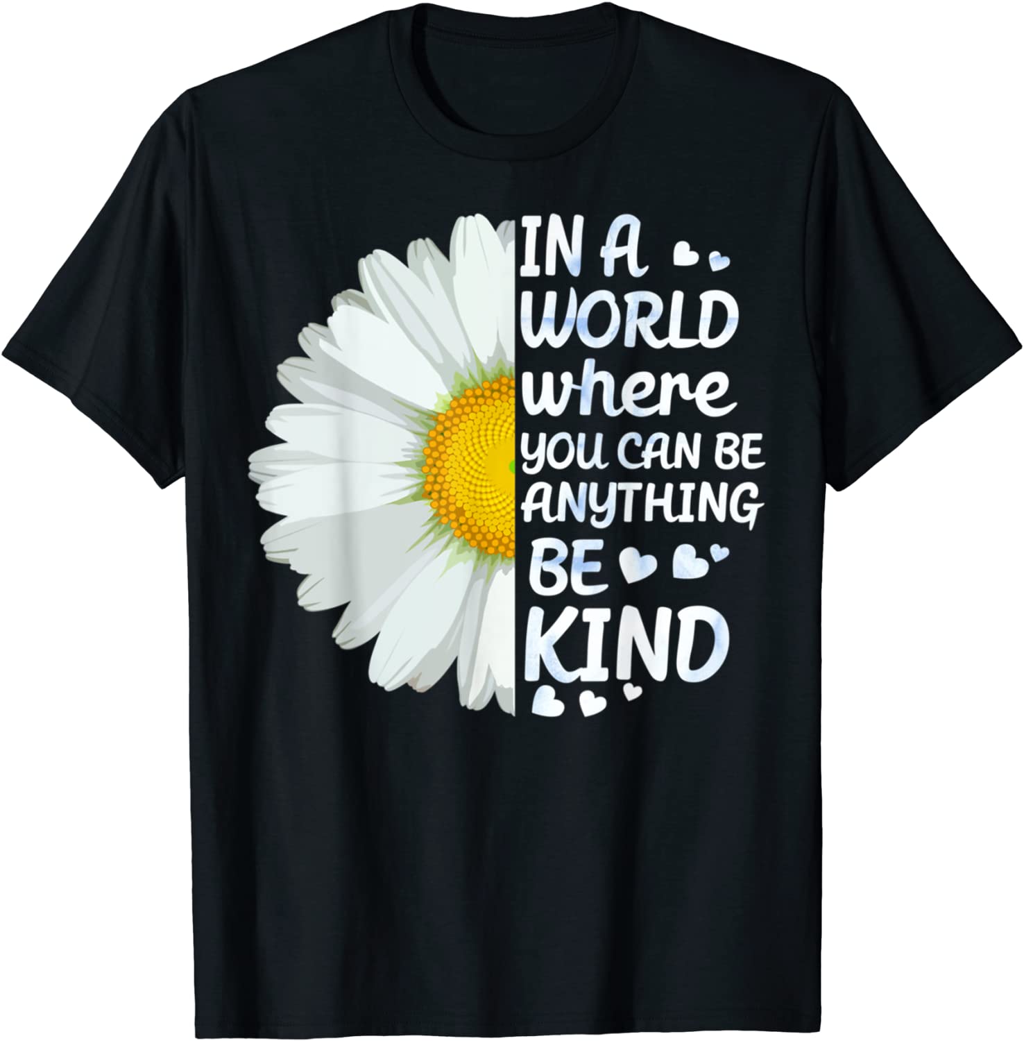 In A World Where You Can Be Anything Be Kind Kindness Flower 2022 Shirt