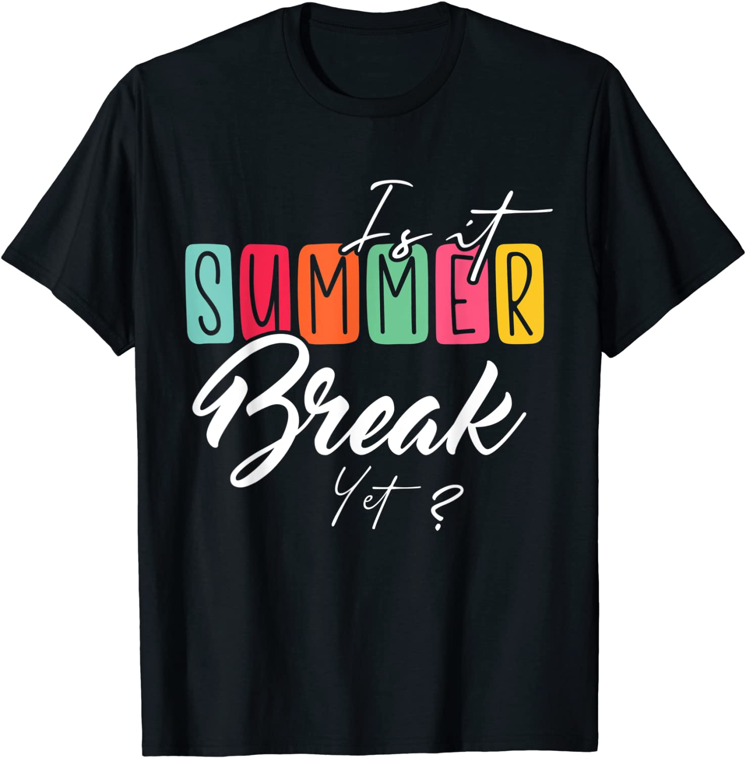 Is It Summer Break Yet Classic Shirt