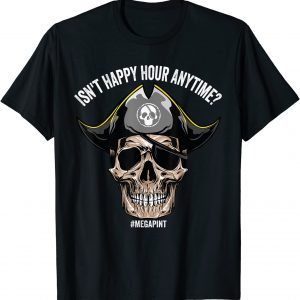 Isn't Happy Hour Anytime 2022 Shirt