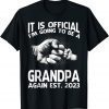 It Is Official I'm Going To Be A Grandpa Again 2023 Classic T-Shirt