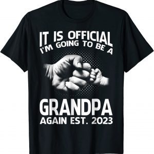 It Is Official I'm Going To Be A Grandpa Again 2023 Classic T-Shirt