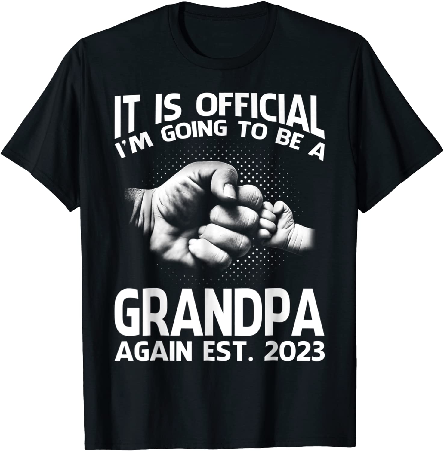 It Is Official I'm Going To Be A Grandpa Again 2023 Classic T-Shirt