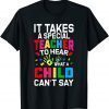 It takes a special Teacher to hear what a child can't say Classic Shirt