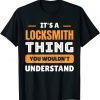 Its A Locksmith Thing You Wouldn't Understand T-Shirt