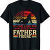 It's Not A Dad Bod It's A Father Figure Vintage Dad 2022 Shirt