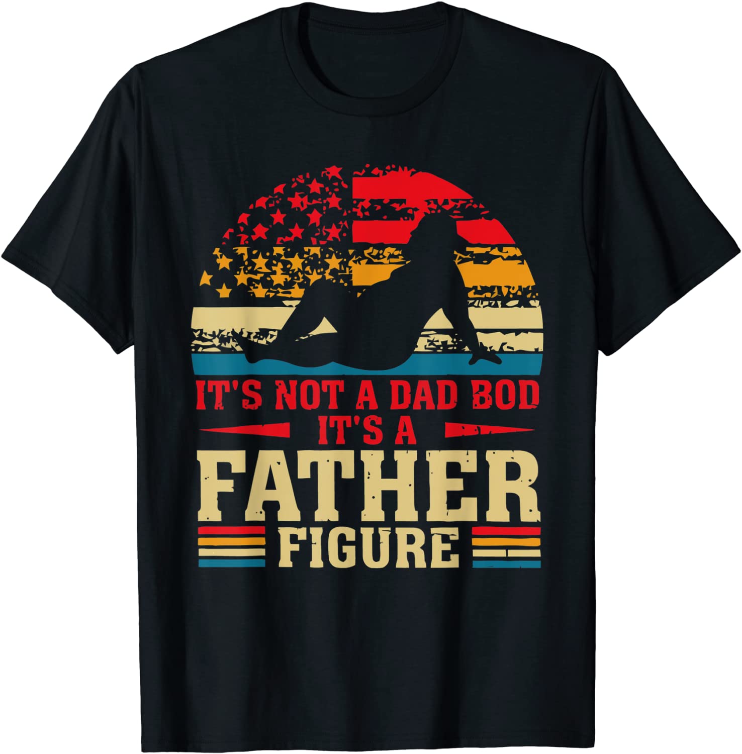 It's Not A Dad Bod It's A Father Figure Vintage Dad 2022 Shirt
