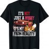 Its Not Just A Hobby Its My Escape From Reality T-Shirt
