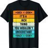 It's a Jack Thing You Wouldn't Understand 2022 Shirt